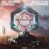 Will Sparks feat. MorganJ - More Than We Compare