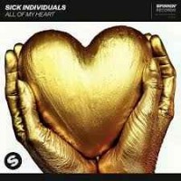 Sick Individuals - All Of My Heart