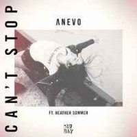 Anevo feat. Heather Sommer - Can't Stop