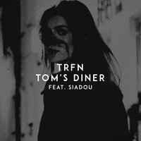 Siadou, TRFN - Tom's Diner