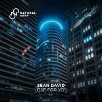 Sean David - Lose For You