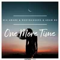 Mia Amare, Bodybangers, Adam Bü - One More Time