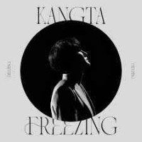 KANGTA - Freezing