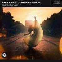 Yves V feat. Shanguy & Axel Cooper - Dernière Danse