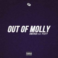 Ameriqa - Out Of Molly (feat. Ploty)