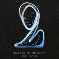 Juke Ross - Shadows In The Dark