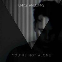 Christian Burns - You're Not Alone