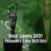 Nana - Lonely (Fernando And T-Boy 2K21 Edit)
