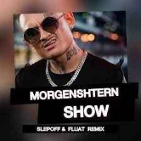 Morgenshtern - Show (Slepoff & Fluat Remix) (Radio Edit)