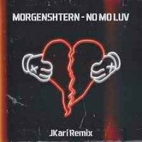 MORGENSHTERN - NO MO LUV (JKari Remix)