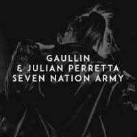 Gaullin - Seven Nation Army (feat. Julian Perretta)