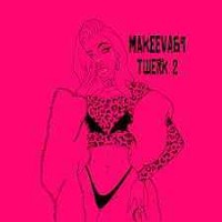 Makeeva69 - Twerk 2