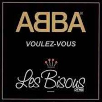 ABBA - Voulez Vous (Les Bisous Remix)