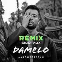 Aaron Esteban - Damelo (Sico Vox Remix)