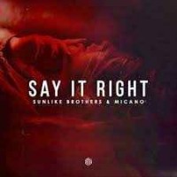 Sunlike Brothers, Micano - Say It Right