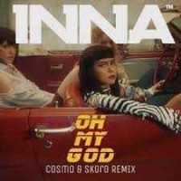 Inna - Oh My God (Cosmo & Skoro Remix)