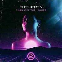 The Hitmen - Turn Off The Lights