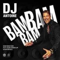 Dj Antoine - Bam Bam Bam (Put Your Hands Up / Everybody)