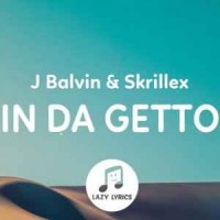 J. Balvin, Skrillex - In Da Getto