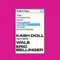 Kash Doll feat. Wale, Eric Bellinger - Single & Happy